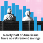 Top 2 Reasons Why Americans Struggle with Retirement Savings