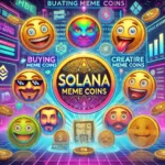 How to Buy Solana Meme Coins and Create Your Own on Solana