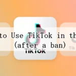 How to Access TikTok in the US After the Ban: Step-by-Step Guide